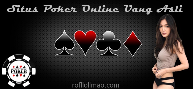 Situs Poker Online Uang Asli